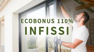 Ecobonus 110 per cento infissi e serramenti