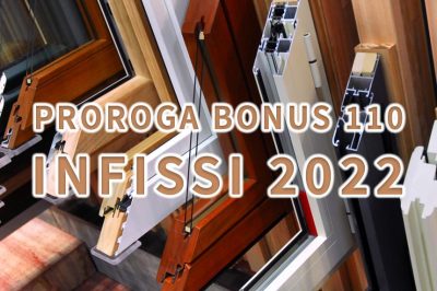 Bonus 110 infissi 2022. Proroga Bonus