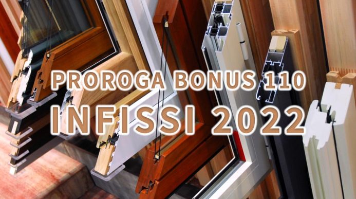 Bonus 110 infissi 2022. Proroga Bonus
